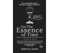 On: The Essence Of Time: Essays On Mastering The Shortness of Life. A Tribute to Seneca