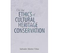 On the Ethics of Cultural Heritage Conservation