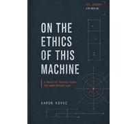 On the Ethics of this Machine: A Record of Thinking Inside the Human-Machine Loop Revised Edition