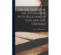 On The Extent Of The Atonement In Its Relation To God And The Universe