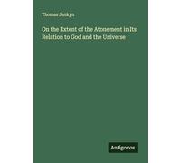 On the Extent of the Atonement in Its Relation to God and the Universe