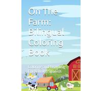On The Farm: Bilingual Coloring Book: Coloring and Learning English and Spanish