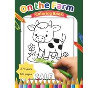 On the Farm Coloring Book for Toddlers Ages 2-4: Big and Simple Animals, Tractors, and First Words for Early Learning and Fun