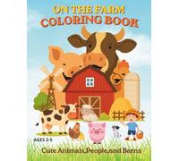 On the Farm Coloring Book: Fun Farm Animals and People Scenes for Kids, Ages 2-5