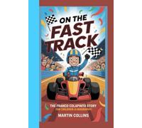 ON THE FAST TRACK: The Franco Colapinto Story for Children (A Biography)