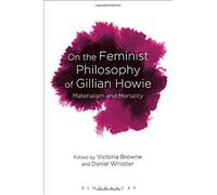 On The Feminist Philosophy Of Gillian Howie