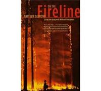 On the Fireline Living and Dying with Wildland Firefighters by Matthew Desmond Paperback Book Matthew Desmond (Auteur)