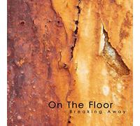 On the Floor - Breaking Away [Import]