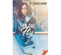 On the Fly by Pj Trebelhorn Pj Trebelhorn (Auteur)