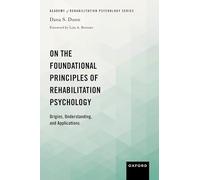 Principes fondamentaux de la psychologie de réadaptation – Origines, compréhension et applications