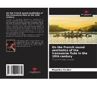 On The French Sound Aesthetics Of The Transverse Flute In The 18th Century