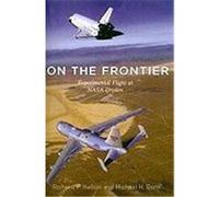On the Frontier: Experimental Flight at NASA Dryden Hallion, Richard P., Gorn, Michael H. (Auteur)