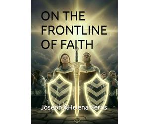 ON THE FRONTLINE OF FAITH