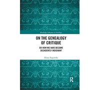 On the Genealogy of Critique