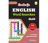 On-the-Go ENGLISH Word Searches: Book 3: With 100 Puzzles and Solutions and 100 Inspirational Quotes to keep you entertained