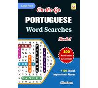 On-the-Go PORTUGUESE Word Searches: Book 1: With 100 Puzzles and Solutions with Inspirational English Quotes to keep you entertained