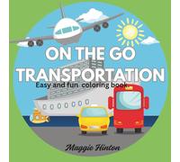 On The Go Transportation: Easy and fun coloring book.
