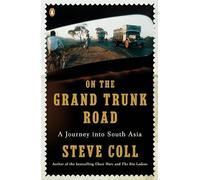 On the Grand Trunk Road: A Journey into South Asia