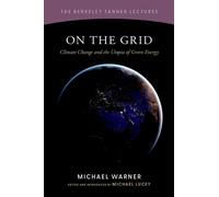 On the Grid Climate Change and the Utopia of Green Energy - Michael Warner - Oxford university press - ebook (ePub) - Livre