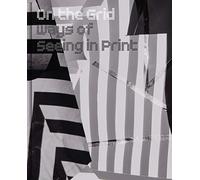On the Grid: Ways of Seeing in Print