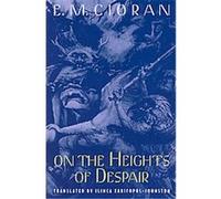 On the Heights of Despair E.M. Cioran (Auteur)