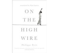 On the High Wire by Philippe Petit Unknown (Auteur)