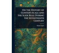 On the History of Gunter's Scale and the Slide Rule During the Seventeenth Century