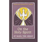 On the Holy Spirit: St. Basil the Great