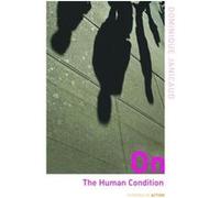 On the Human Condition by Dominique Janicaud Dominique Janicaud (Auteur)