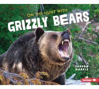 On The Hunt With Grizzly Bears