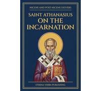 On the Incarnation by St. Athanasius of Alexandria: A Modern Translation with Introduction