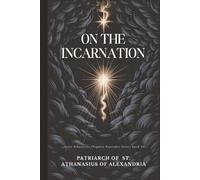On the Incarnation: Saint Athanasius (Popular Patristics Series Book 44)