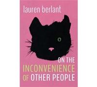 On the Inconvenience of Other People