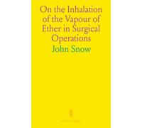 On the Inhalation of the Vapour of Ether in Surgical Operations: Stages of Etherization & Results from St. Georges and University College Hospitals