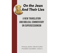 On the Jews and Their Lies: A New Translation and Biblical Commentary on Supersessionism