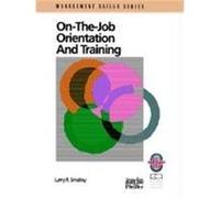 On-The-Job Orientation and Training, Management Skills Series Larry R. Smalley (Auteur)