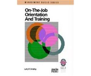 On-The-Job Orientation and Training, Management Skills Series Larry R. Smalley (Auteur)