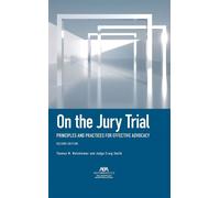 On the Jury Trial Principles and Practices for Effective Advocacy, Second Edition - Thomas M. Melsheimer - American Bar Association - ebook (ePub) - Livre