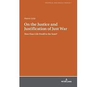 On The Justice And Justification Of Just War