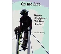 On the Line: Women Firefighters Tell Their Stories