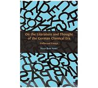 On The Literature And Thought Of The German Classical Era