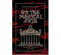 On the Magical Arts - Rabanus the Moor - Dalcassian Publishing Company - ebook (ePub) - Livre