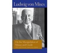 On the Manupulation of Money (Liberty Fund Library of the Works of Ludwig Von Mises) - [Version Originale] Inconnu (Auteur)