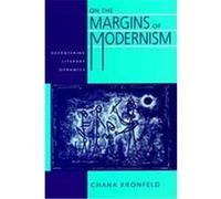On the Margins of Modernism, Contraversions: Critical Studies in Jewish Literature, Culture, and Society Chana Kronfeld (Auteur)