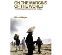 On the Margins of the World by Michel Agier Michel Agier (Auteur)
