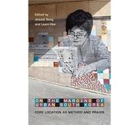 On the Margins of Urban South Korea On the Margins of Urban South Korea (Auteur)