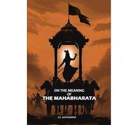 On The Meaning Of The Mahabharata