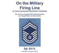 On the Military Firing Line in the Alcoholism Treatment Program Bill, Sgt S, Glenn F. Chesnut (Auteur)
