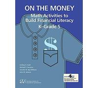 On The Money : Math Activites To Build Financial Literacy In K-Grade 5