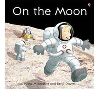 On the Moon by Anna Milbourne Anna Milbourne (Auteur)